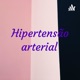 Podcast: Hipertensão arterial Prevenção, Causa da doença, Tratamento e Sintomas da doença.