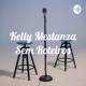 Kelly Mestanza Sem Roteiros