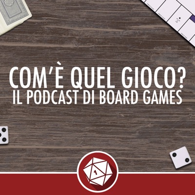 Com'è quel gioco? - Il podcast di board games