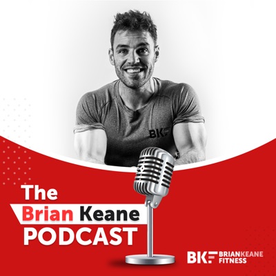 The Brian Keane Podcast:Brian Keane