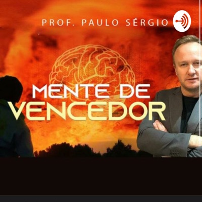 Mente de Vencedor - Prof. Paulo Sérgio