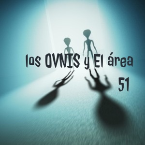 los OVNIS y El área 51