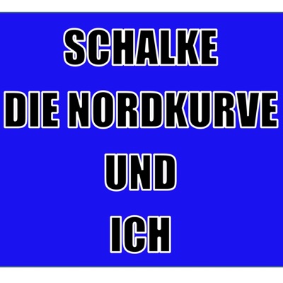 Schalke Die Nordkurve und Ich