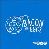 Bacon and Eggs: A Movie Lover's Podcast podcast