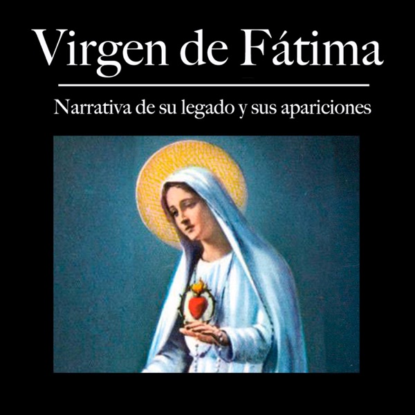 Historia de la Virgen de Fátima