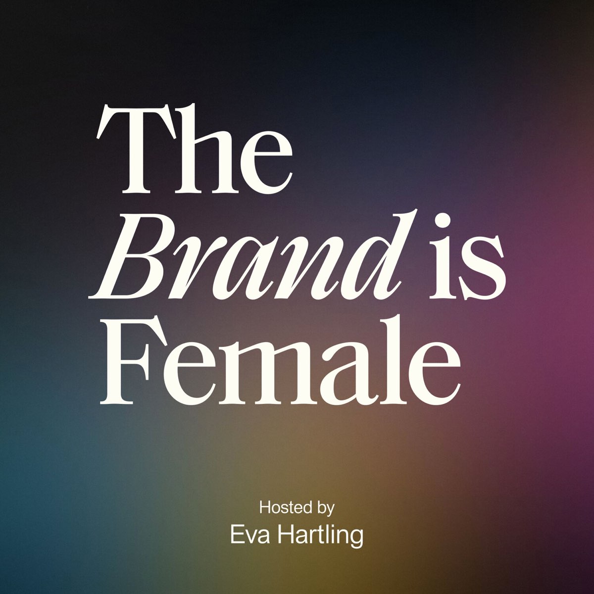 The Brand is Female - Podcast - Apple Podcasts