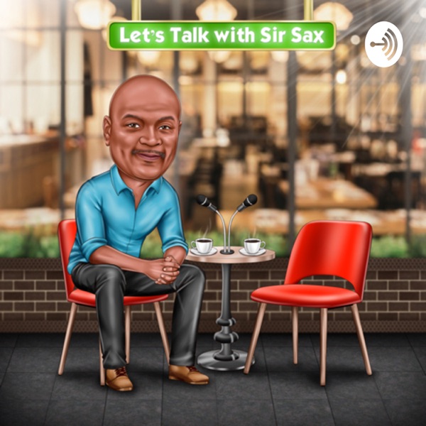 Let’s Talk With Sir Sax