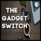 The Gadget Switch