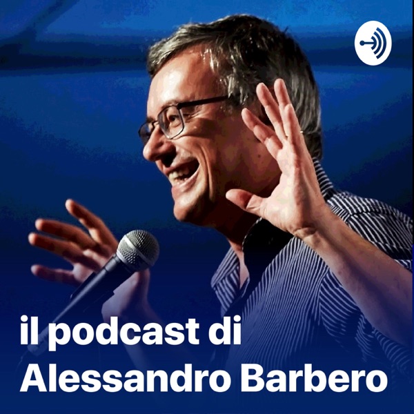 Il podcast di Alessandro Barbero: Lezioni e Conferenze di Storia