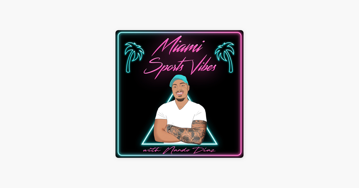 Miami Sports Vibes with Nando Diaz - A Miami Heat, Miami Dolphins