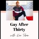 Gay After Thirty