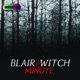 Blair Witch Minute