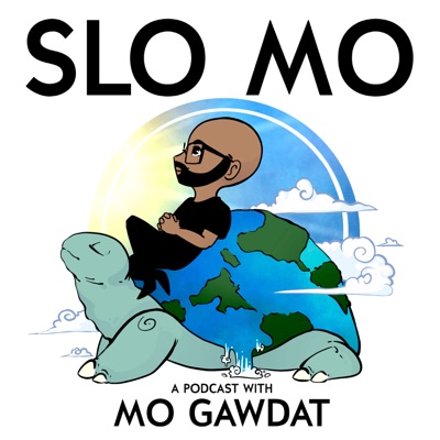 Slo Mo: A Podcast with Mo Gawdat:Mo Gawdat