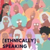 [ETHNICALLY] SPEAKING artwork