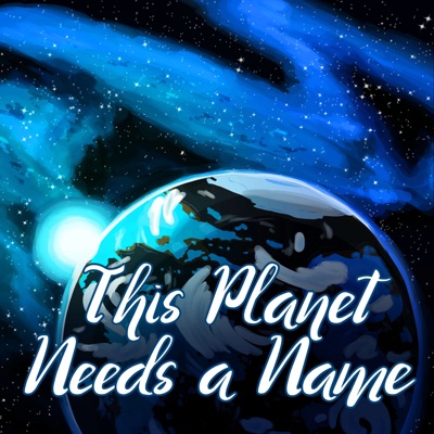 This Planet Needs a Name This Planet Needs a Name