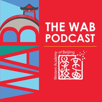 The WAB Podcast:Western Academy of Beijing
