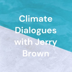 Climate Dialogues with Jerry Brown