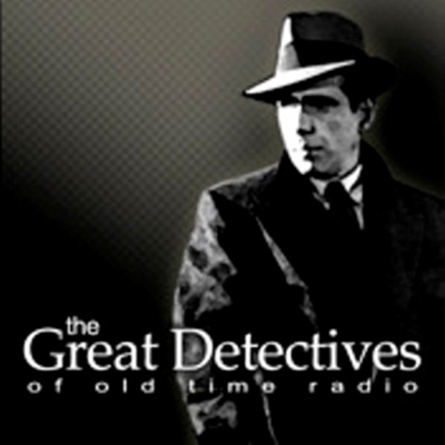 The Great Detectives of Old Time Radio:Adam Graham Radio Detective Podcasts