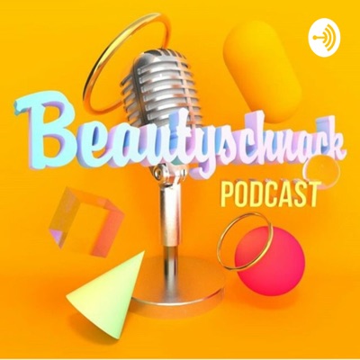 Beautyschnack Podcast Beautyschnack Podcast