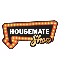 ¡HOUSEMATE SHOW!
