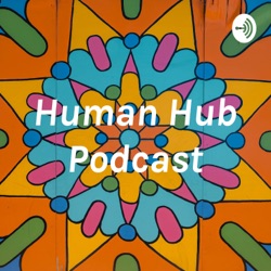 Human Hub Podcast