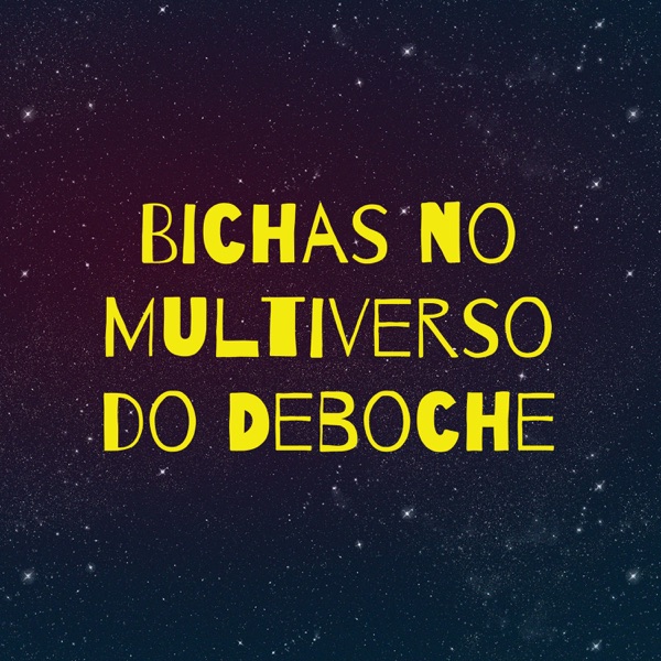 Bichas no Multiverso do Deboche