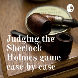 Judging the Sherlock Holmes game case by case