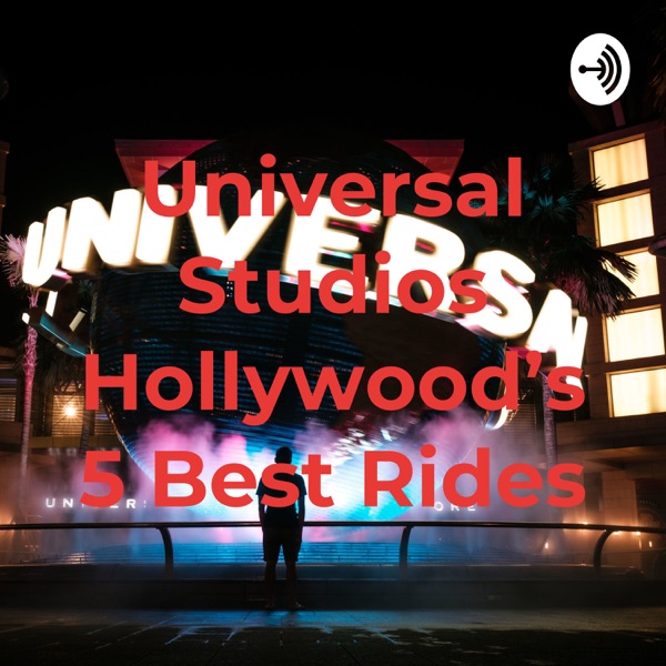 Universal Studios Hollywood's 5 Best Rides Artwork