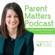 Parent Matters Podcast