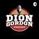 The Dion Gordon Podcast