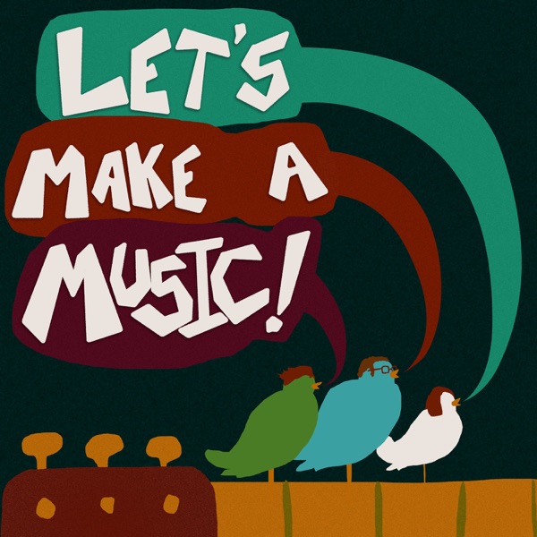 Let's Make a Music!