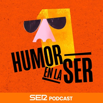 Humor en la Cadena SER:SER Podcast