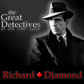Richard Diamond Presented by the Great Detectives of Old Time Radio