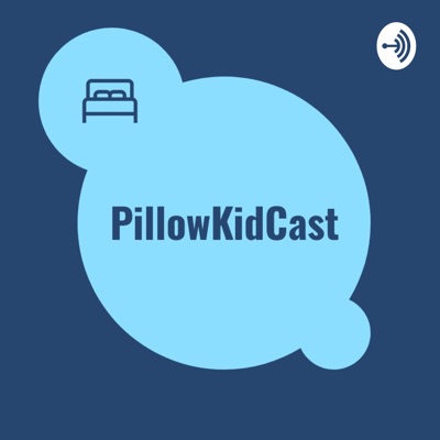 PillowKidCast