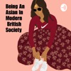 Being An Asian In Modern British Society