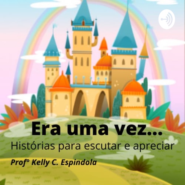 Era uma vez... Histórias para escutar e apreciar.