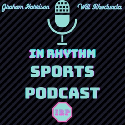 In Rhythm Sports Podcast:IRP