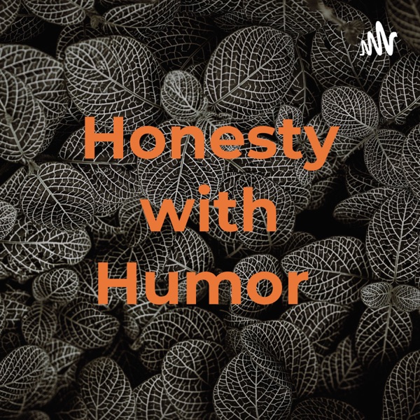Honesty with Humor 