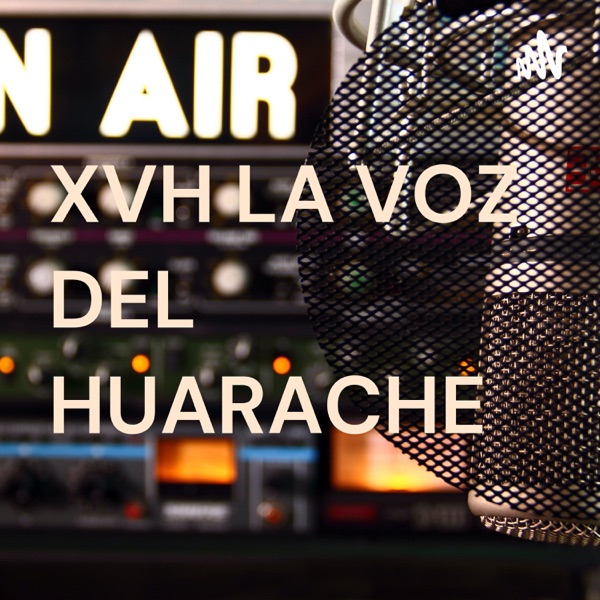 XVH LA VOZ DEL HUARACHE