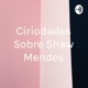 Ciriodades Sobre Shaw Mendes