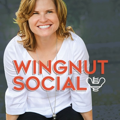 Wingnut Social: The Social Media Marketing and Business Podcast Wingnut Social: The Social Media Marketing and Business Podcast