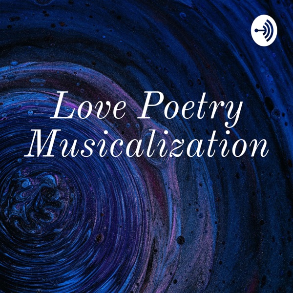 Love Poetry Musicalization 
