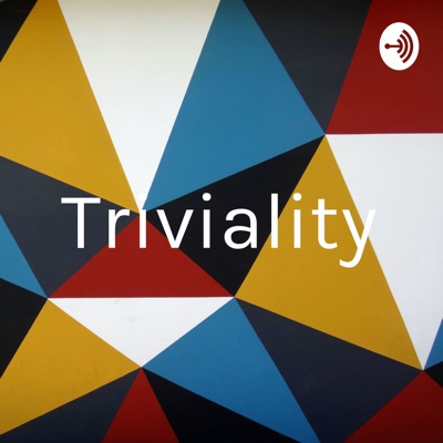 Triviality