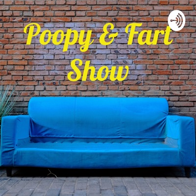 Poopy & Fart Show