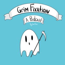 Grim Fixation Podcast