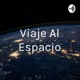 Viaje Al Espacio