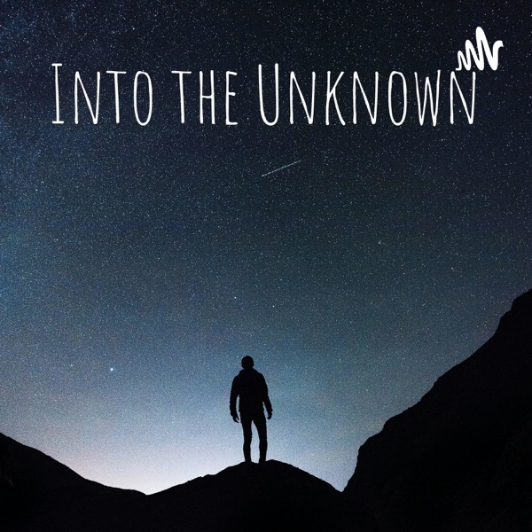 Into the Unknown