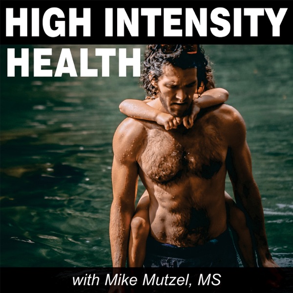 High Intensity Health with Mike Mutzel, MS Artwork