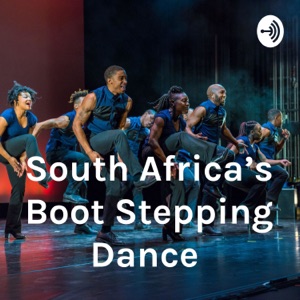 South Africa's Boot Stepping Dance