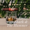 On The Rocks with Shark and The Hammer artwork